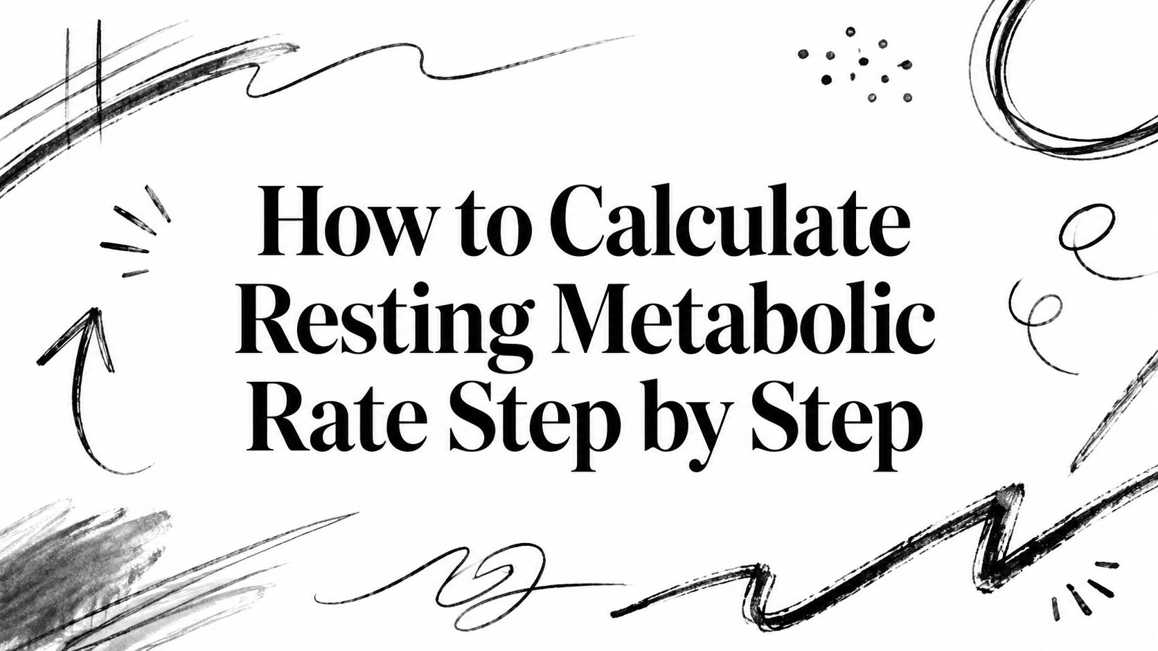 How to Calculate Resting Metabolic Rate Step by Step