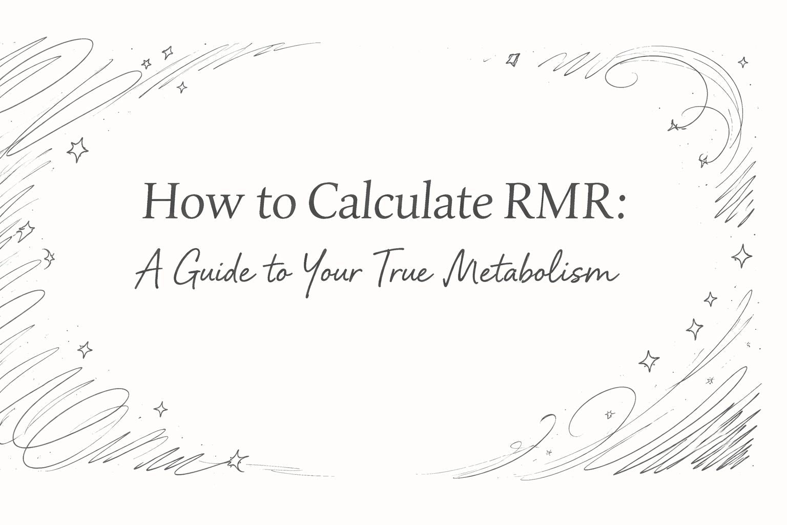 How to Calculate RMR: A Guide to Your True Metabolism