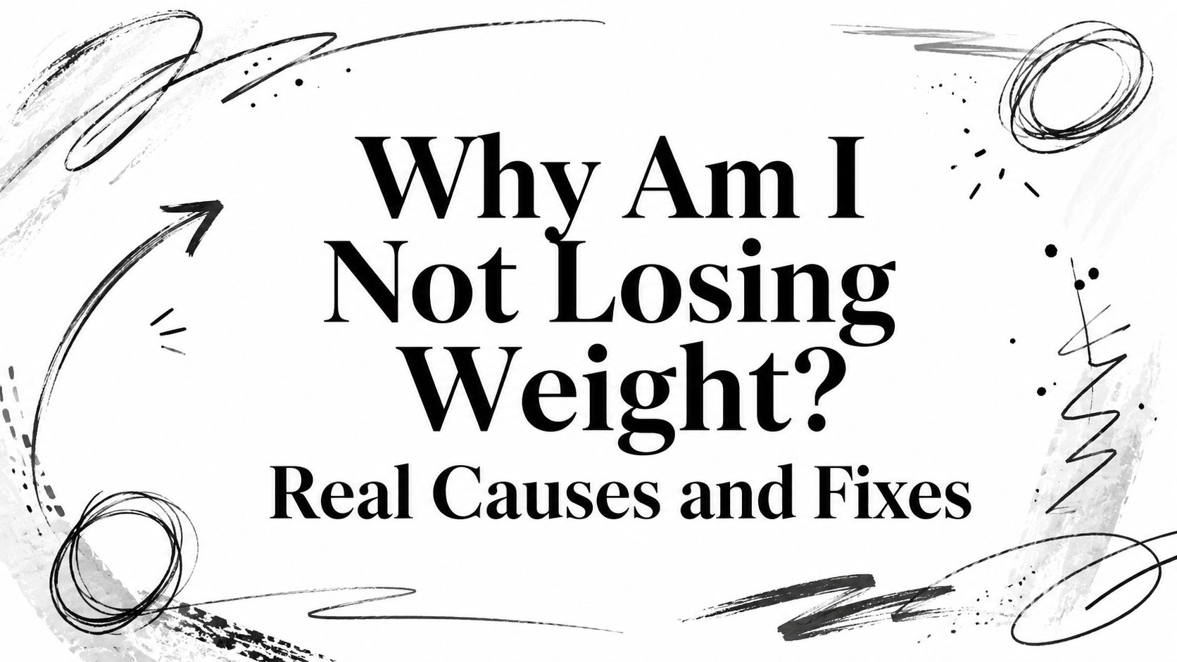 Why Am I Not Losing Weight? Real Causes and Fixes